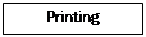 Text Box: Printing